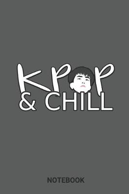 Book cover for Kpop & Chill Notebook