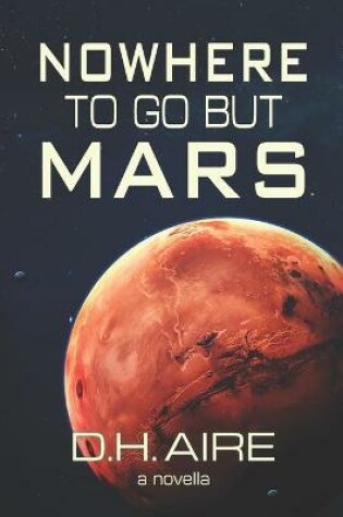 Cover of Nowhere to Go But Mars