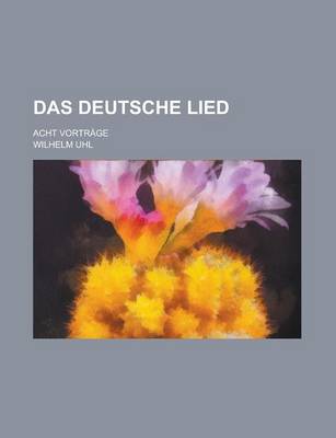 Book cover for Das Deutsche Lied; Acht Vortrage