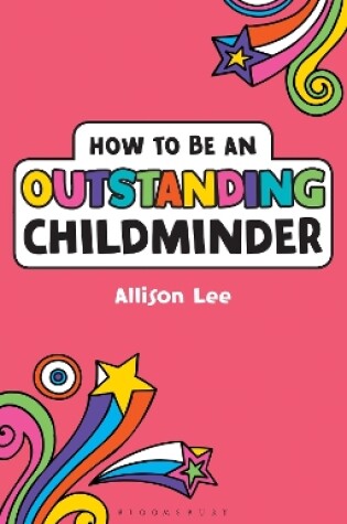 Cover of How to be an Outstanding Childminder