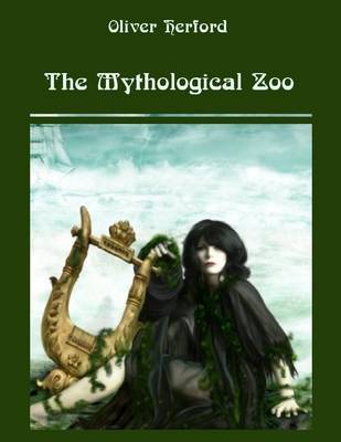 Book cover for The Mythological Zoo (Illustrated)