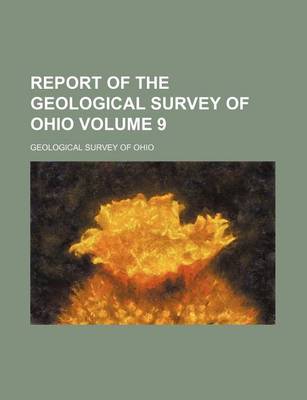 Book cover for Report of the Geological Survey of Ohio Volume 9