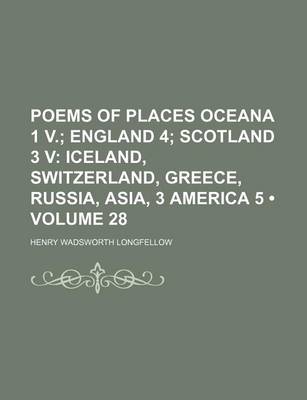 Book cover for Poems of Places Oceana 1 V. (Volume 28); England 4 Scotland 3 V Iceland, Switzerland, Greece, Russia, Asia, 3 America 5