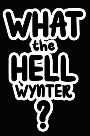 Cover of What the Hell Wynter?
