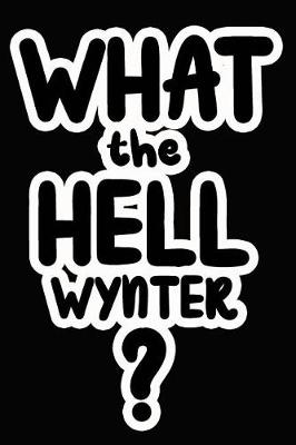 Book cover for What the Hell Wynter?