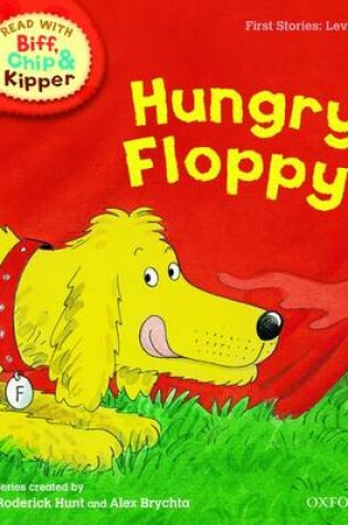 Cover of Oxford Reading Tree Read With Biff, Chip, and Kipper: First Stories: Level 5: Hungry Floppy