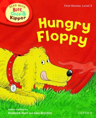 Cover of Oxford Reading Tree Read With Biff, Chip, and Kipper: First Stories: Level 5: Hungry Floppy