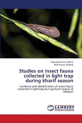 Book cover for Studies on insect fauna collected in light trap during kharif season