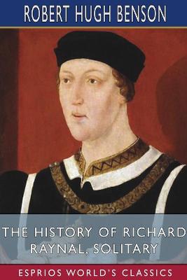 Book cover for The History of Richard Raynal, Solitary (Esprios Classics)