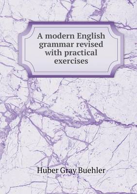 Book cover for A modern English grammar revised with practical exercises