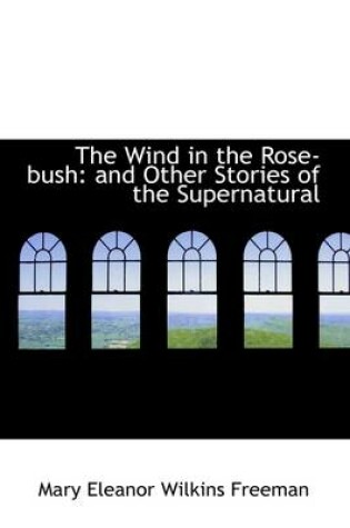 Cover of The Wind in the Rose-Bush