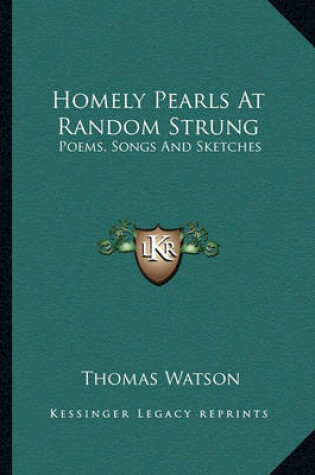 Cover of Homely Pearls at Random Strung