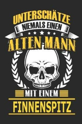 Cover of Unterschatze Niemals Einen Alten Mann Mit Einem Finnenspitz
