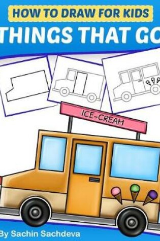 Cover of How to Draw for Kids - Things That Go