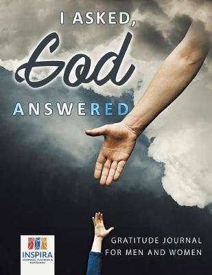 Book cover for I Asked, God Answered Gratitude Journal for Men and Women