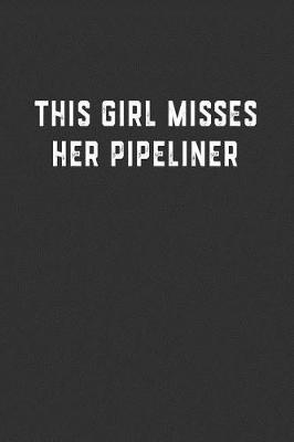 Book cover for This Girl Misses Her Pipeliner