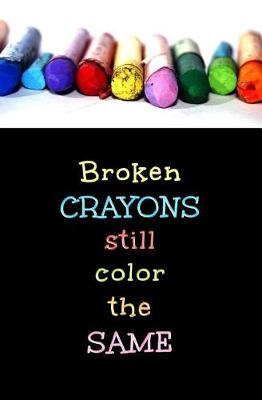 Book cover for Broken Crayons Still Color the Same