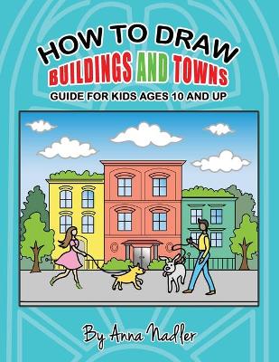 Book cover for How to draw buildings and towns - guide for kids ages 10 and up