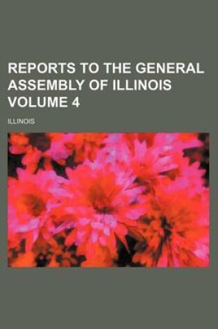 Cover of Reports to the General Assembly of Illinois Volume 4