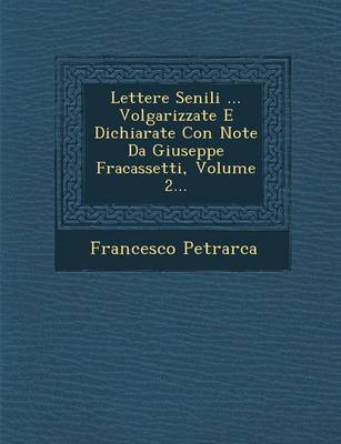 Book cover for Lettere Senili ... Volgarizzate E Dichiarate Con Note Da Giuseppe Fracassetti, Volume 2...