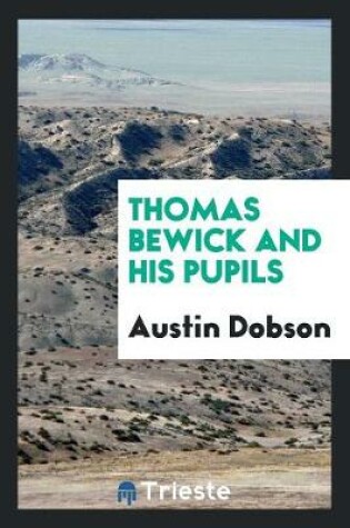 Cover of Thomas Bewick and His Pupils