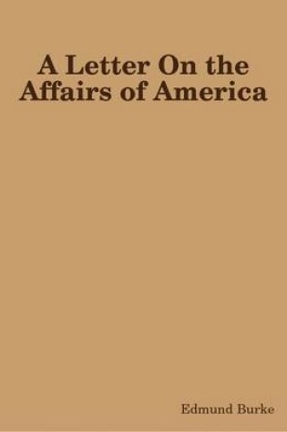 Cover of A Letter On the Affairs of America