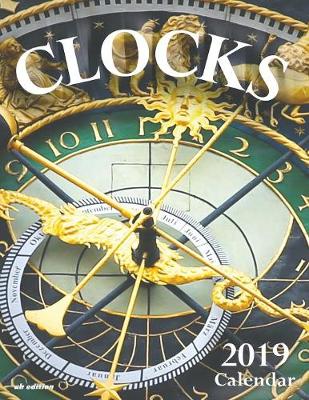 Cover of Clocks 2019 Calendar (UK Edition)