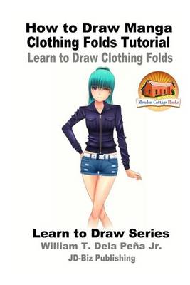Book cover for How to Draw Manga Clothing Folds Tutorial - Learn to Draw Clothing Folds