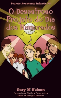 Book cover for O Desastroso Projeto do Dia dos Namorados