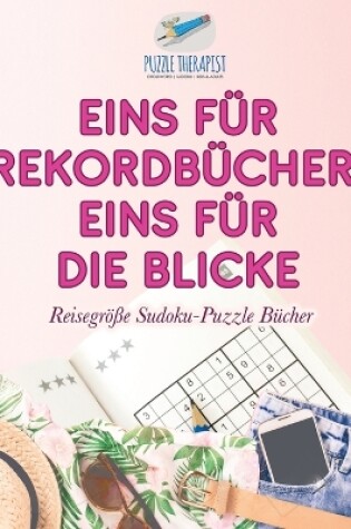 Cover of Eins fur Rekordbucher, eins fur die Blicke Reisegroesse Sudoku-Puzzle Bucher