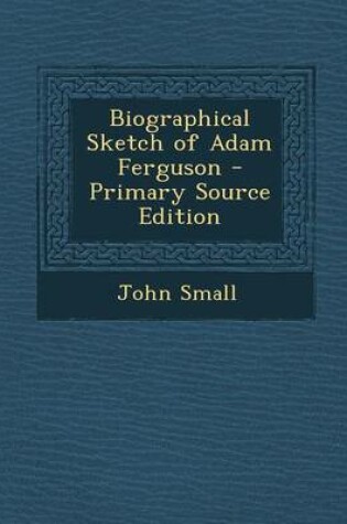 Cover of Biographical Sketch of Adam Ferguson