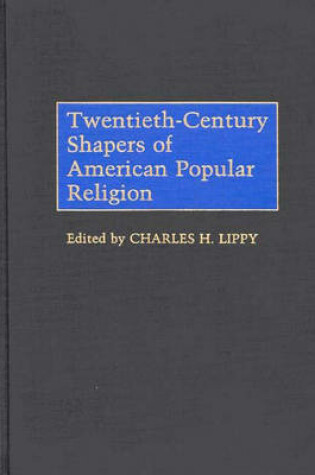 Cover of Twentieth-Century Shapers of American Popular Religion