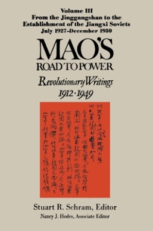 Cover of Revolutionary Writings, 1912-49: v. 3: From the Jinggangshan to the Establishment of the Jiangxi Soviets, July 1927-December 1930