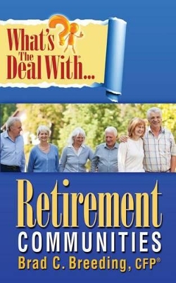 Cover of What's the Deal with Retirement Communities?