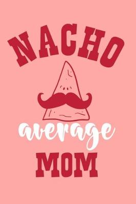 Book cover for Nacho Average Mom