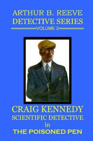 Cover of Arthur B. Reeve Detective Series: Volume 2: Craig Kennedy Scientific Detective in the Poisoned Pen