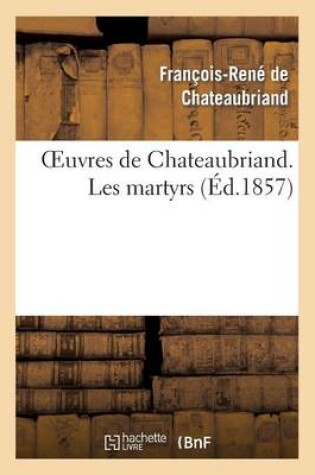 Cover of Oeuvres de Chateaubriand. Les Martyrs
