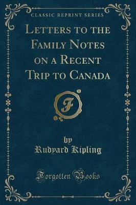 Book cover for Letters to the Family Notes on a Recent Trip to Canada (Classic Reprint)