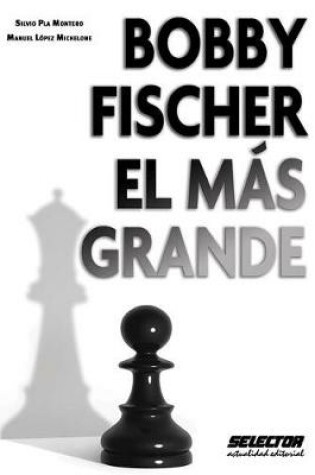 Cover of Bobby Fischer, El Mas Grande