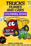 Book cover for Trucks, Planes and Cars Coloring Book