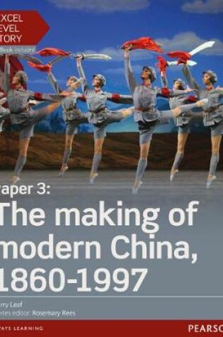 Cover of Edexcel A Level History, Paper 3: The making of modern China 1860-1997 Student Book + ActiveBook