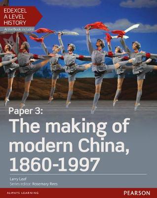 Cover of Edexcel A Level History, Paper 3: The making of modern China 1860-1997 Student Book + ActiveBook