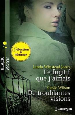 Book cover for Le Fugitif Que J'Aimais - de Troublantes Visions