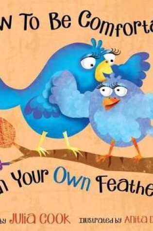 Cover of How to Be Comfortable in Your Own Feathers