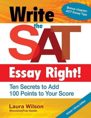 Book cover for Write the SAT Essay Right! (School/Library Edition)