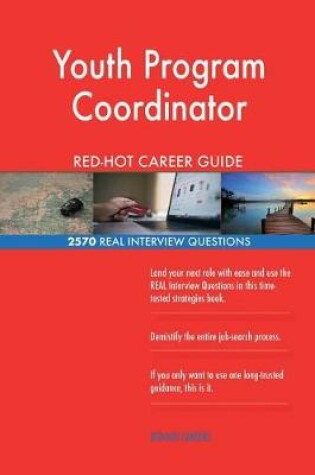 Cover of Youth Program Coordinator Red-Hot Career Guide; 2570 Real Interview Questions