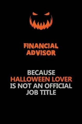 Cover of Financial Advisor Because Halloween Lover Is Not An Official Job Title