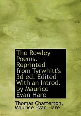 Book cover for The Rowley Poems. Reprinted from Tyrwhitt's 3D Ed. Edited with an Introd. by Maurice Evan Hare