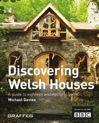 Book cover for Discovering Welsh Houses: a Guide to Eighteen Architectural Gems