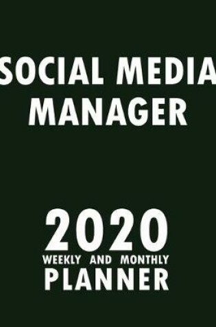 Cover of Social Media Manager 2020 Weekly and Monthly Planner